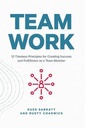 Team Work: 13 Timeless Principles for Creating Success and Fulfillment as a Team Member