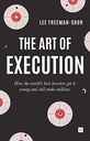 The Art of Execution: How the world's best investors get it wrong and still make millions