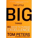 The Little Big Things: 163 Ways To Pursue Excellence