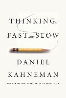 Thinking, Fast and Slow.