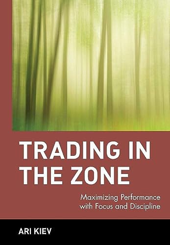 Trading in the Zone: Maximizing Performance with Focus and Discipline: 103