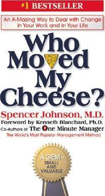 WHO MOVED MY CHEESE?