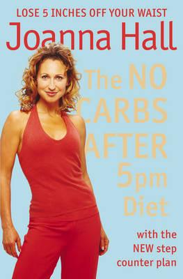 No Carbs After 5pm Diet: With the New Step Counter Plan
