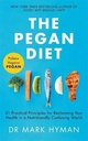 The Pegan Diet: 21 Practical Principles for Reclaiming Your Health in a Nutritionally Confusing Worl