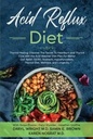 Acid Reflux Diet: Thyroid Healing: Discover The Secret To Heartburn and Thyroid Cure with the Acid