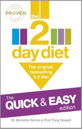 The 2-Day Diet: The Quick & Easy Edition: The original, bestselling 5:2 diet