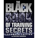 The Black Book of Training Secrets: Enhanced Edition