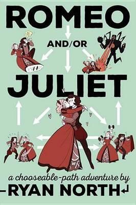 Romeo And/Or Juliet: A Chooseable-Path Adventure