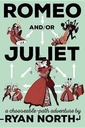 Romeo And/Or Juliet: A Chooseable-Path Adventure