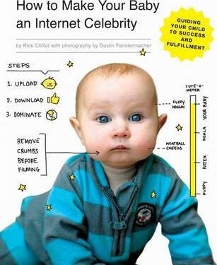 How To Make Your Baby An Internet Celebrity