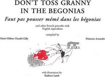 DON’T TOSS GRANNY IN THE BEGONIAS