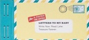 Letters to My Baby: Write Now. Read Later. Treasure Forever.