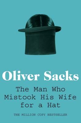 The Man Who Mistook His Wife for a Hat/