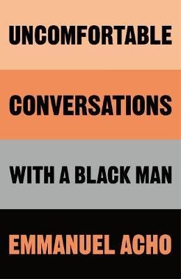 Uncomfortable Conversations with a Black Man