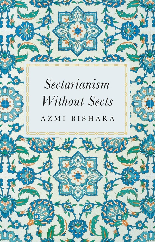 Sectarianism Without Sects - Azmi Beshara