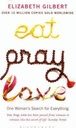 Eat, Pray, Love: One Woman's Search For Everything