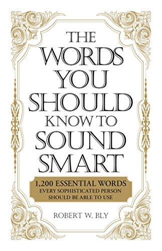 The Words You Should Know to Sound Smart: 1200 Essential Words Every Sophisticated Person Should Be