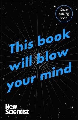 This Book Will Blow Your Mind