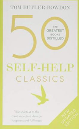 50 Self-Help Classics: Your shortcut to the most important ideas on happiness and fulfilment