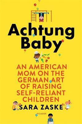 Achtung Baby: The German Art of Raising Self-Reliant Children