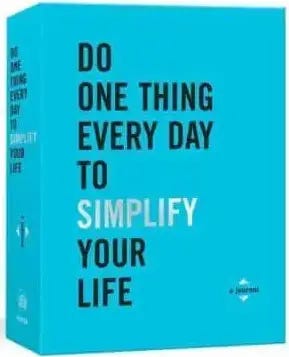 Do One Thing Every Day to Simplify Your Life: A Journal