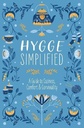 Hygge Simplified: A Guide to Scandinavian Coziness, Comfort & Conviviality (Happiness, Self-Help, D