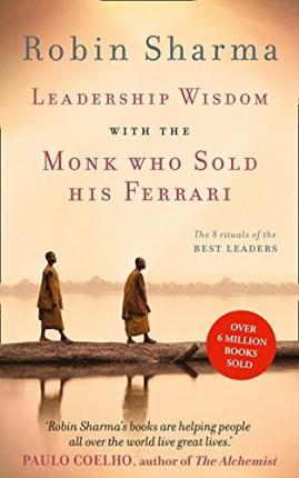 Leadership Wisdom from the Monk Who Sold His Ferrari.