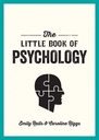 The Little Book of Psychology: An Introduction to the Key Psychologists and Theories You Need to Kn