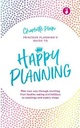 Happy Planning: Plan your way through anything, from healthy eating and holidays to weddings and wee