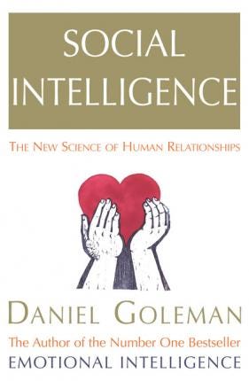 Social Intelligence: The New Science of Human Relationships/