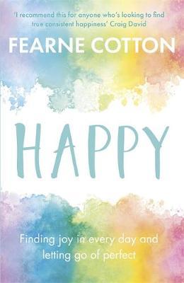 Happy: Finding joy in every day and letting go of perfect