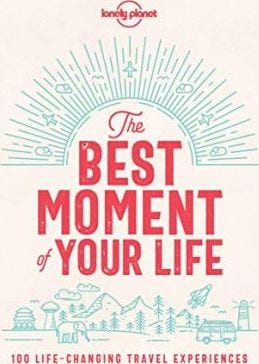 The Best Moment Of Your Life