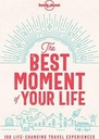 The Best Moment Of Your Life