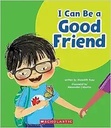 I Can Be a Good Friend