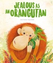 PICTURE BOOKS JEALOUS AS AN ORANGUTAN