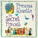 Princess Rosette The Secret Princess