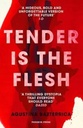 Tender Is The Flesh