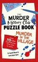 The Murder Mystery Club Puzzle Book: Murder In The Village