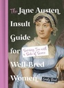 The Jane Austen Insult Guide For Well-Bred Women: Serving Tea With A Side Of Scorn