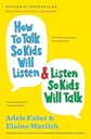 How To Talk So Kids Will Listen & Listen So Kids Will Talk