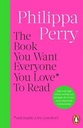 The Book You Want Everyone You Love* To Read (Pb)