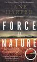 Force of Nature: by the author of the Sunday Times top ten bestseller, The Dry