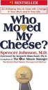 WHO MOVED MY CHEESE?