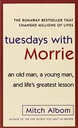 Tuesdays With Morrie.